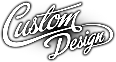 CUSTOM Design